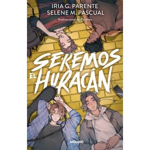 SEREMOS EL HURACAN - SELENE M. PASCUAL - IRIA G. PARENTE