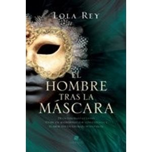 EL HOMBRE TRAS LA MASCARA - LOLA REY