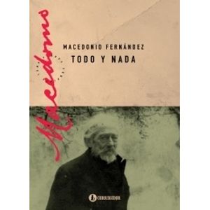 TODO Y NADA - MACEDONIO FERNANDEZ