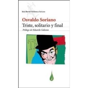 TRISTE Y SOLITARIO FINAL - OSVALDO SORIANO