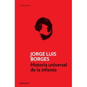 HISTORIA UNIVERSAL DE LA INFAMIA - JORGE LUIS BORGES