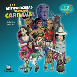 LAS ANTIPRINCESAS SALVAN EL CARNAVAL - ANTIPRINCESAS 5