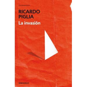 LA INVASION - RICARDO PIGLIA