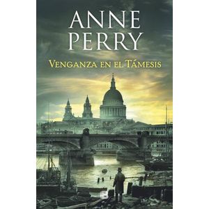 VENGANZA EN EL TAMESIS - DETECTIVE WILLIAM MONK 22