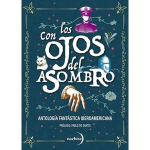CON LOS OJOS DEL ASOMBRO - ANTOLOGIA FANTASTICA