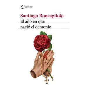 EL AÑO EN QUE NACIO EL DEMONIO - SANTIAGO RONCAGLIOLO