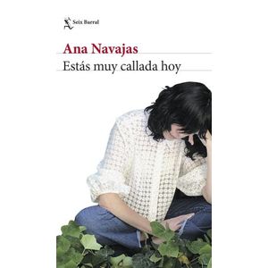 ESTAS MUY CALLADA HOY - ANA NAVAJAS