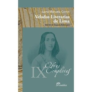 VELADAS LITERARIAS DE LIMA 1876-1877 - JUANA MANUELA GORRITI