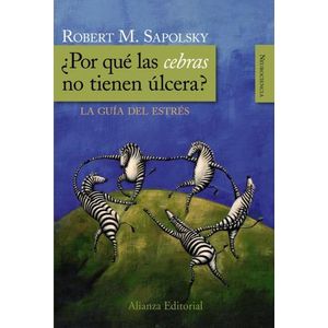 POR QUE LAS CEBRAS NO TIENEN ULCERA? - ROBERT SAPOLSKY