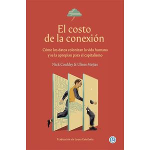 EL COSTO DE LA CONEXION - NICK COULDRY - ULISES A. MEJIAS