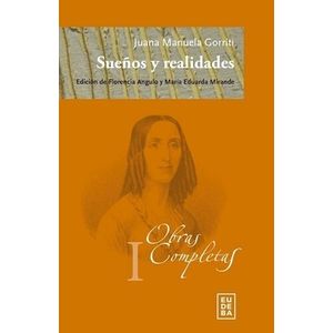 SUEÑOS Y REALIDADES  OBRAS COMPLETAS 1- JUANA MANUELA GORRIT