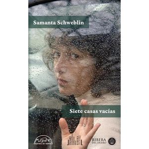 SIETE CASAS VACIAS - SAMANTA SCHWEBLIN