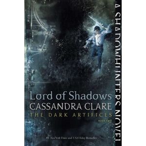 LORD OF SHADOWS - THE DARK ARTIFICES 2 - CASSANDRA CLARE