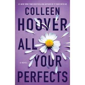 ALL YOUR PERFECTS - A NOVEL - COLLEEN HOOVER