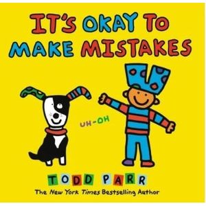 IT'S OK TO MAKE MISTAKES - TODD PARR