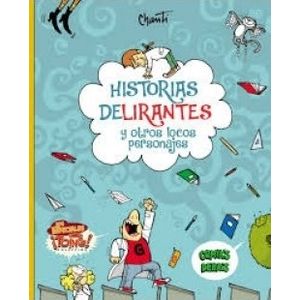 HISTORIAS DELIRANTES Y OTROS LOCOS PERSONAJES - CHANTI