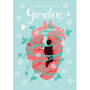 GARDEN - MIKAELA BONE