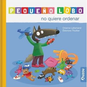 PEQUEÑO LOBO NO QUIERE ORDENAR - AUZOU
