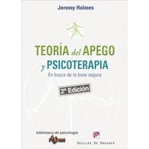 TEORIA DEL APEGO Y PSICOTERAPIA - EN BUSCA DE LA BASE SEGURA