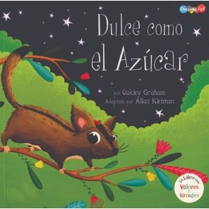 DULCE COMO EL AZUCAR - UN LIBRO CON VALORES Y VIRTUDES