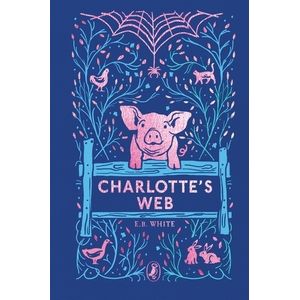 CHARLOTTE'S WEB - 70 ANNIVERSARY EDITION - E.B. WHITE