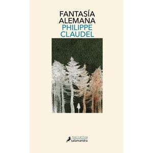 FANTASIA ALEMANA - PHILIPPE CLAUDEL
