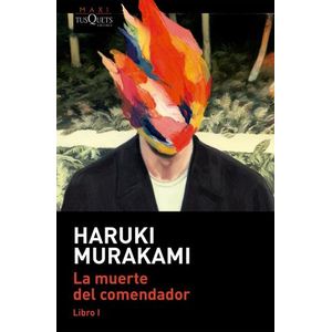 LA MUERTE DEL COMENDADOR - LIBRO 1 - HARUKI MURAKAMI
