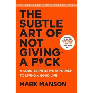 THE SUBTLE ART OF NOT GIVING A FUCK - MARK MANSON