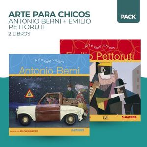 ANTONIO BERNI + EMILIO PETTORUTTI - ARTE PARA CHICOS - 2 LIB
