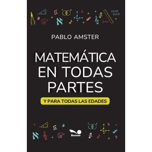 MATEMATICA EN TODAS PARTES Y PARA TODAS LAS EDADES