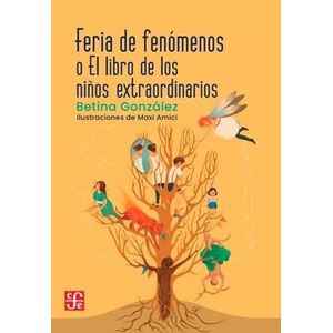 FERIA DE FENOMENOS O EL LIBRO DE LOS NIÑOS EXTRAORDINARIOS