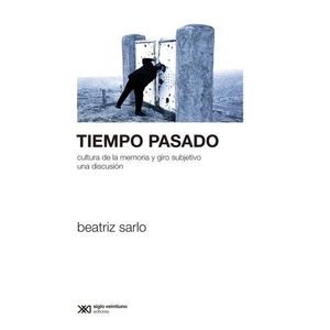 TIEMPO PASADO - BEATRIZ SARLO