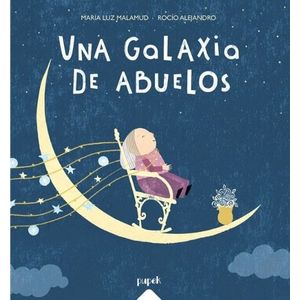 UNA GALAXIA DE LOS ABUELOS - MARIA LUZ MALAMUD