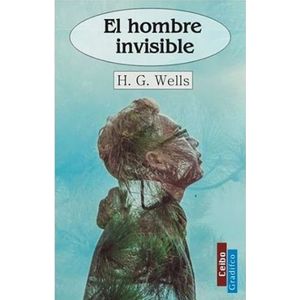EL HOMBRE INVISIBLE - CEIBO - WELLS H.G.