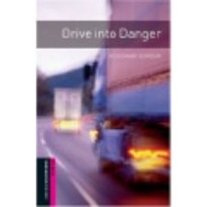 DRIVE INTO DANGER - OXFORD BOOKWORMS LIBRARY LEVEL STARTER (