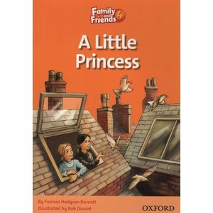 A LITTLE PRINCESS - FAMILY AND FRIENDS 4A