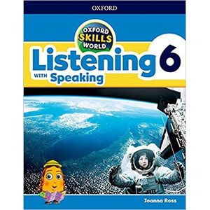 LISTENING WITH SPEAKING 6 OXFORD SKILLS WORLD - STUDENT'S BO
