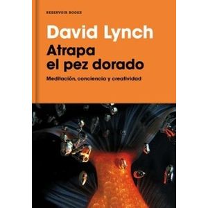 ATRAPA EL PEZ DORADO - DAVID LYNCH