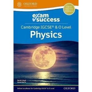 CAMBRIDGE IGCSE & O LEVEL PHYSICS: EXAM SUCCESS