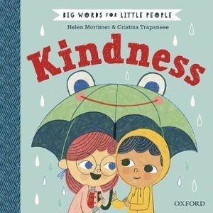 KINDNESS - BIG WORDS FOR LITTLE PEOPLE - MORTIMER