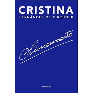 SINCERAMENTE - CRISTINA FERNANDEZ DE KIRCHNER