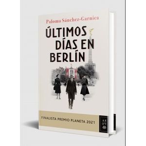 ULTIMOS DIAS EN BERLIN - PALOMA SANCHEZ-GARNICA