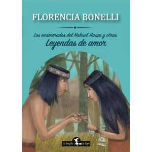 LOS ENAMORADOS DEL NAHUEL HUAPI Y OTRAS LEYENDAS DE AMOR - B