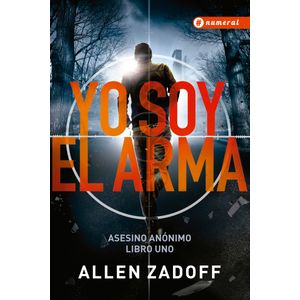 YO SOY EL ARMA - ASESINO ANÓNIMO I (SAGA)