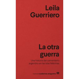 LA OTRA GUERRA - UNA HISTORIA DEL CEMENTERIO ARGENTINO EN LA