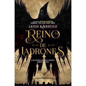 REINO DE LADRONES - SEIS DE CUERVOS 2 - LEIGH BARDUGO
