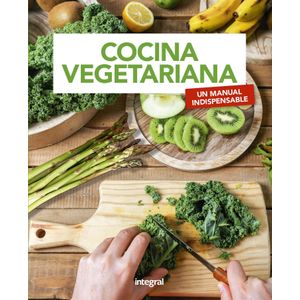 COCINA VEGETARIANA. UN MANUAL INDISPENSABLE