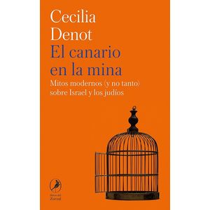 EL CANARIO EN LA MINA - MITOS SOBRE ISRAEL Y LOS JUDÍOS