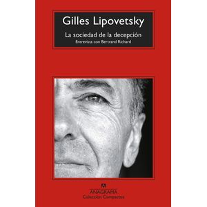 LA SOCIEDAD DE LA DECEPCION - LIPOVETSKY / RICHARD