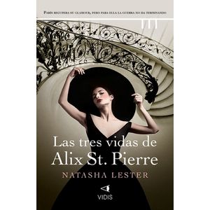 LAS TRES VIDAS DE ALIX ST. PIERRE - NATASHA LESTER